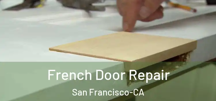  French Door Repair San Francisco-CA