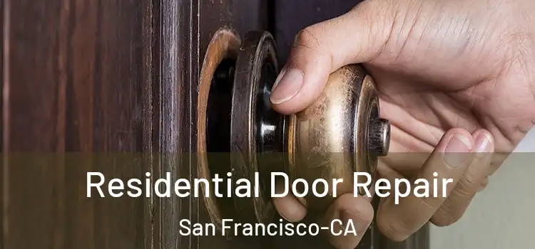 Residential Door Repair San Francisco-CA