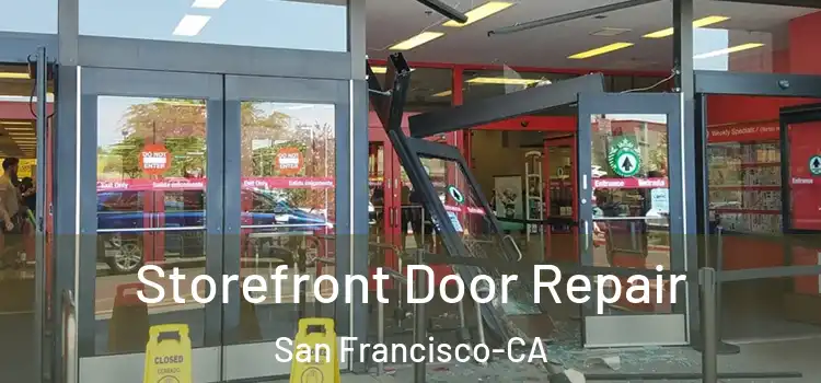  Storefront Door Repair San Francisco-CA